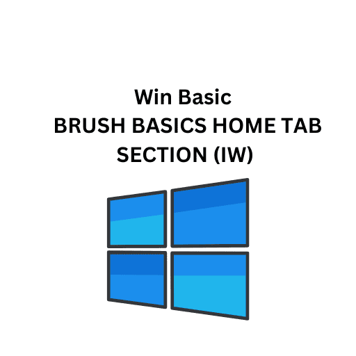 Win Basic 16. BRUSH BASICS HOME TAB SECTION (IW)